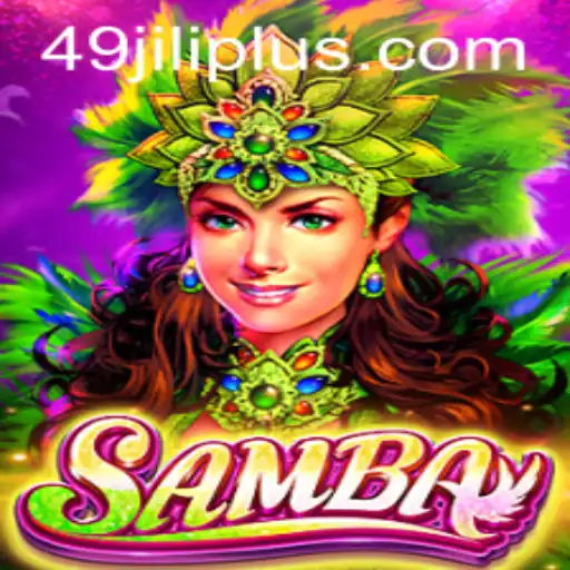 Samba and the Exciting World of 49JILI: A Comprehensive Guide