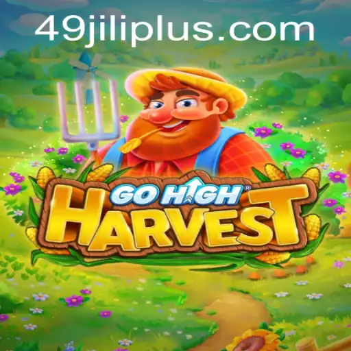 Discover the Exciting World of GoHighHarvest: A Comprehensive Guide